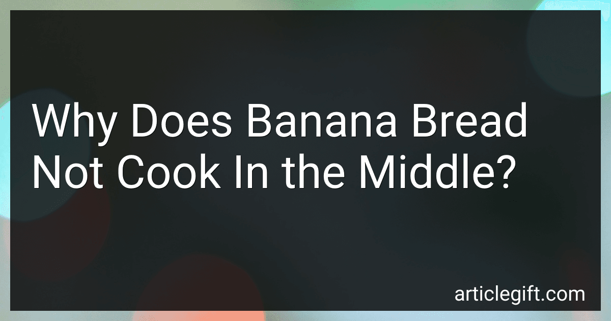 Why Does Banana Bread Not Cook In the Middle? image