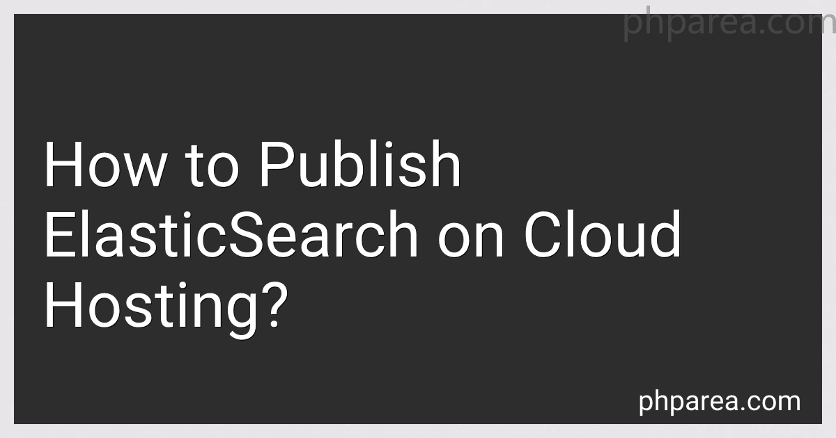 How to Publish ElasticSearch on Cloud Hosting? image