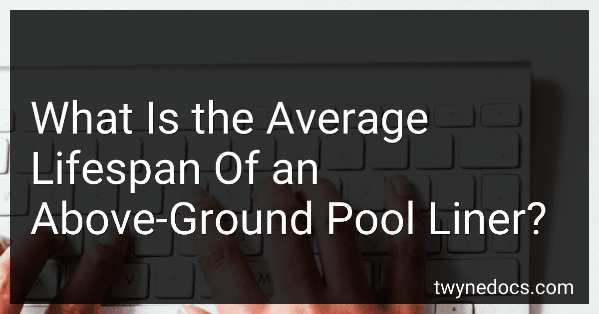 What Is the Average Lifespan Of an Above-Ground Pool Liner? image