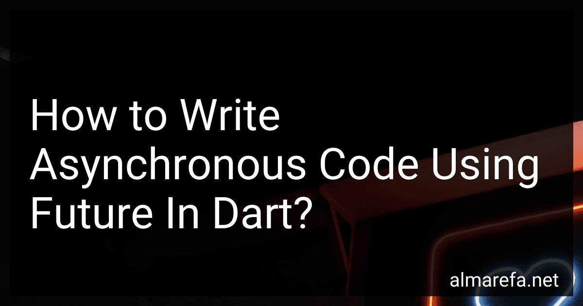 How to Write Asynchronous Code Using Future In Dart? image