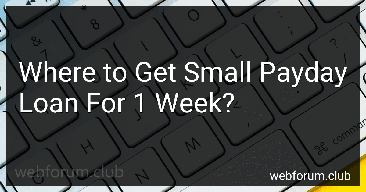 Where to Get Small Payday Loan For 1 Week? image