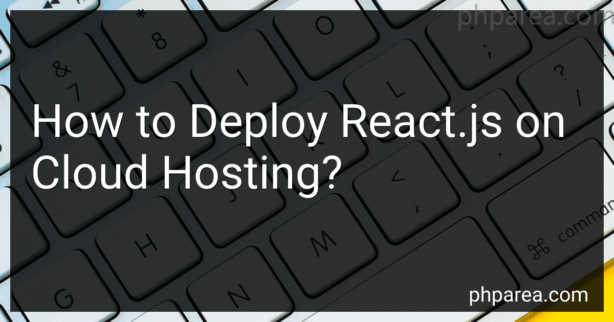 How to Deploy React.js on Cloud Hosting? image