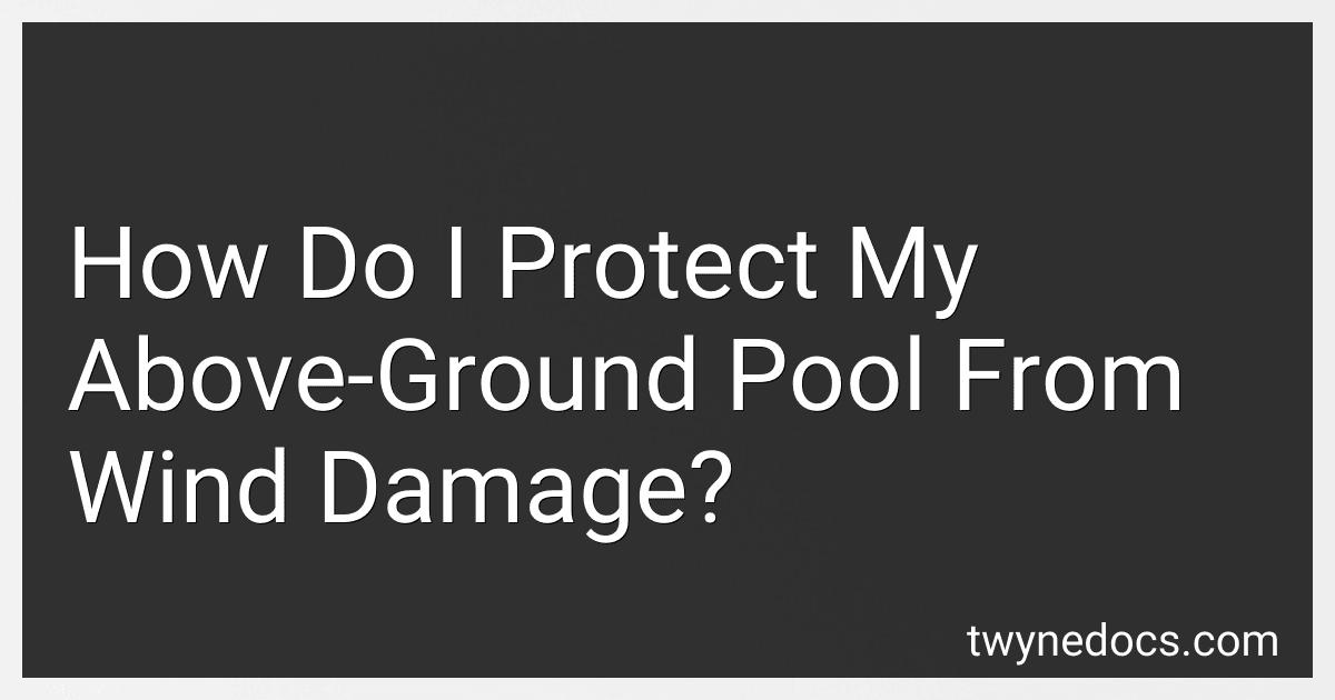 How Do I Protect My Above-Ground Pool From Wind Damage? image