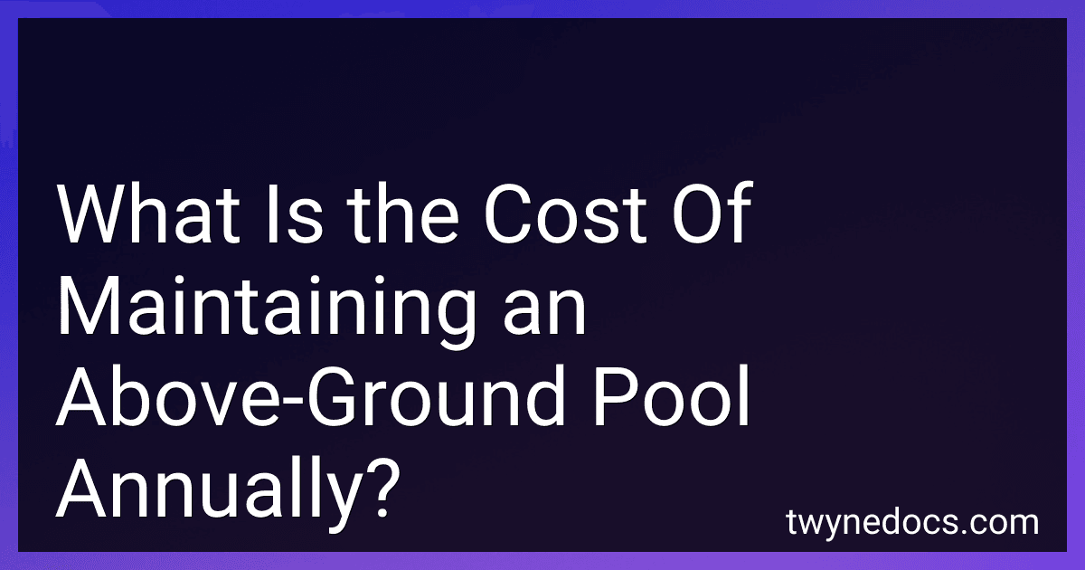 What Is the Cost Of Maintaining an Above-Ground Pool Annually? image