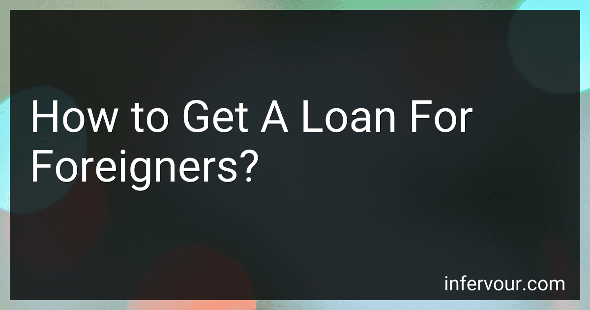 How to Get A Loan For Foreigners? image