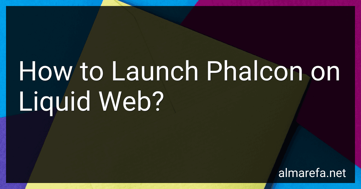 How to Launch Phalcon on Liquid Web? image