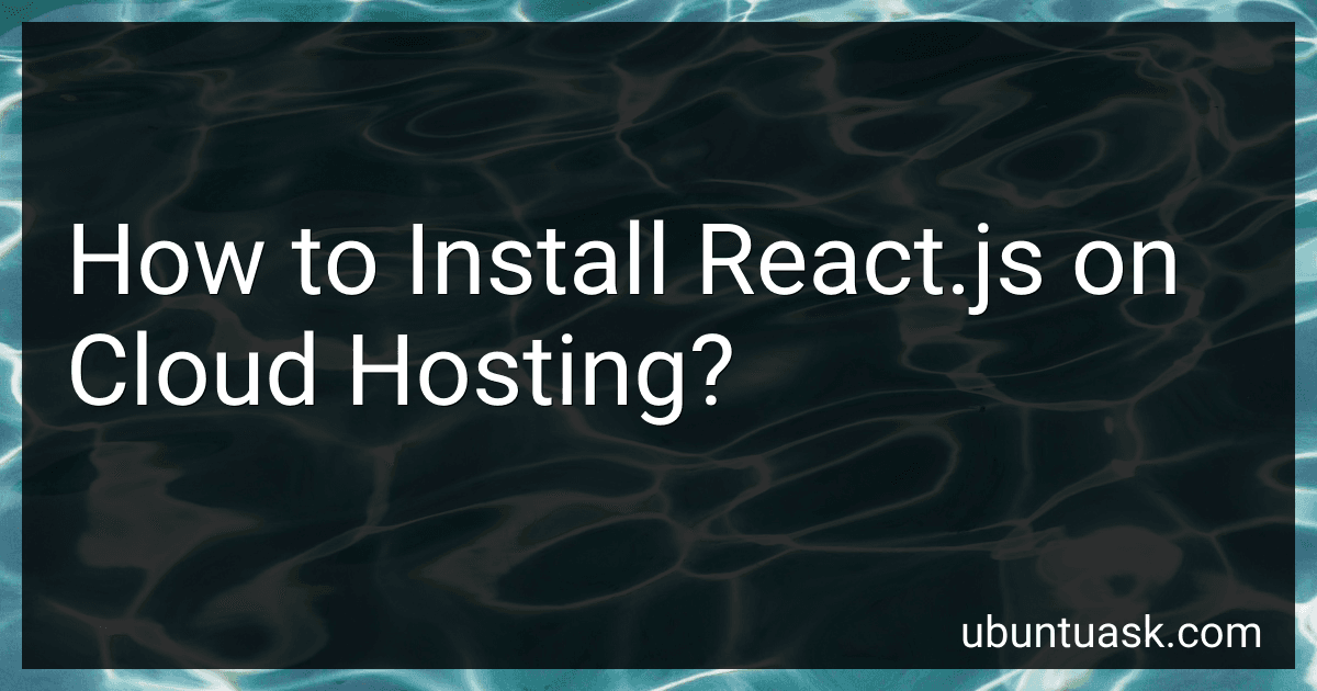 How to Install React.js on Cloud Hosting? image