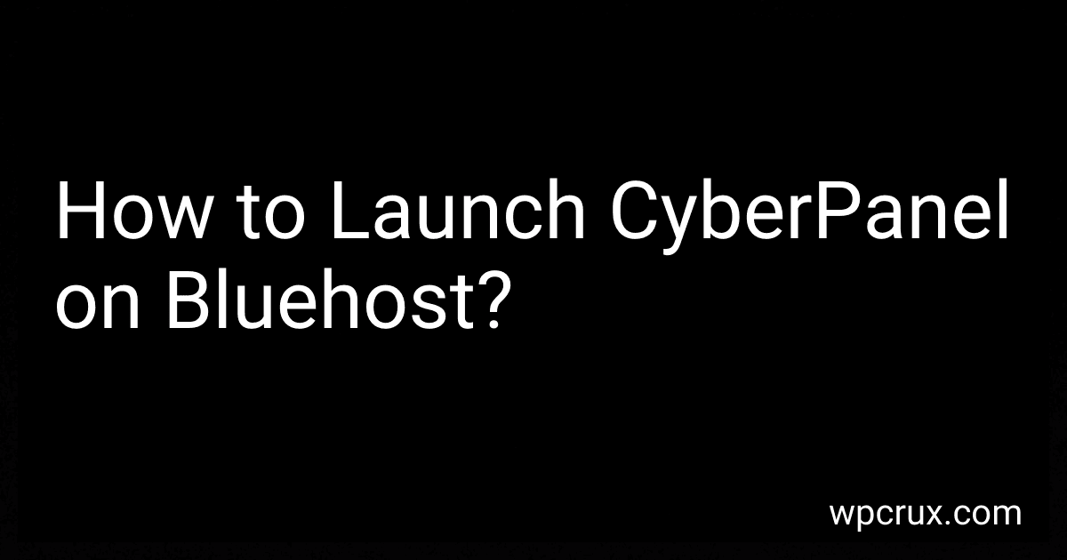 How to Launch CyberPanel on Bluehost? image