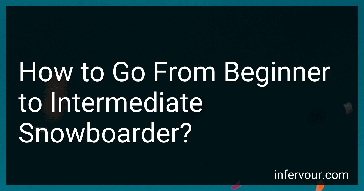 How to Go From Beginner to Intermediate Snowboarder? image
