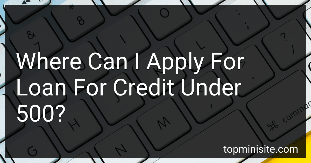 Where Can I Apply For Loan For Credit Under 500? image