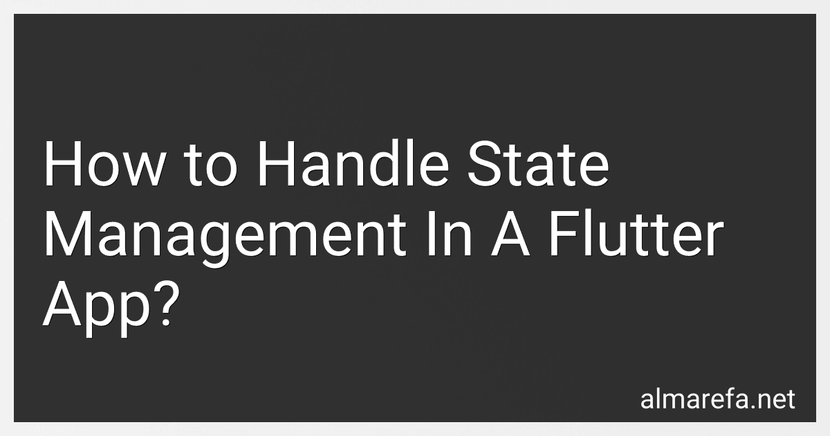 How to Handle State Management In A Flutter App? image
