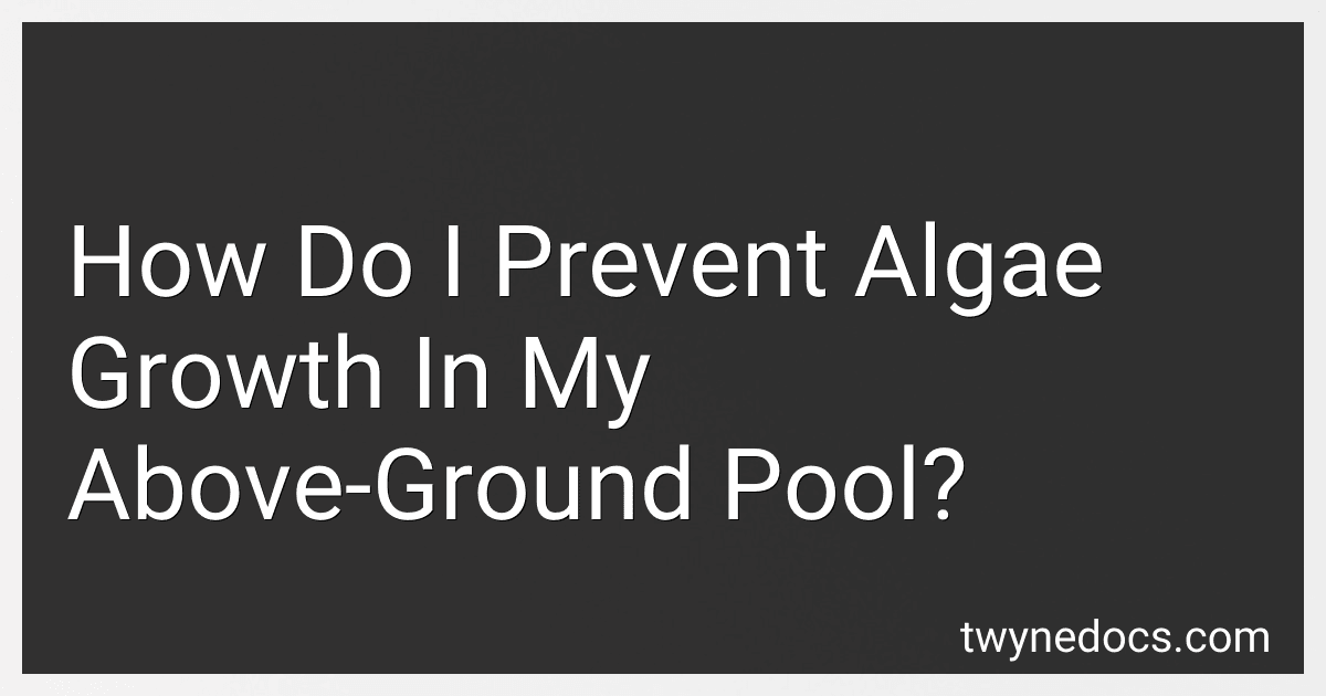 How Do I Prevent Algae Growth In My Above-Ground Pool? image