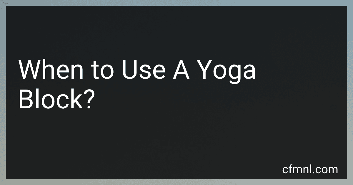 When to Use A Yoga Block? preview