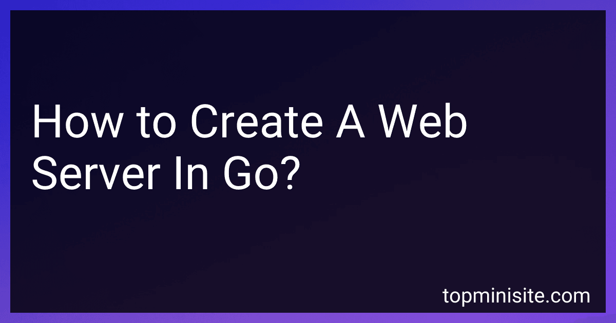 How to Create A Web Server In Go? image