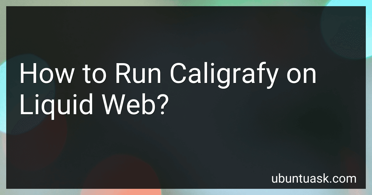 How to Run Caligrafy on Liquid Web? image