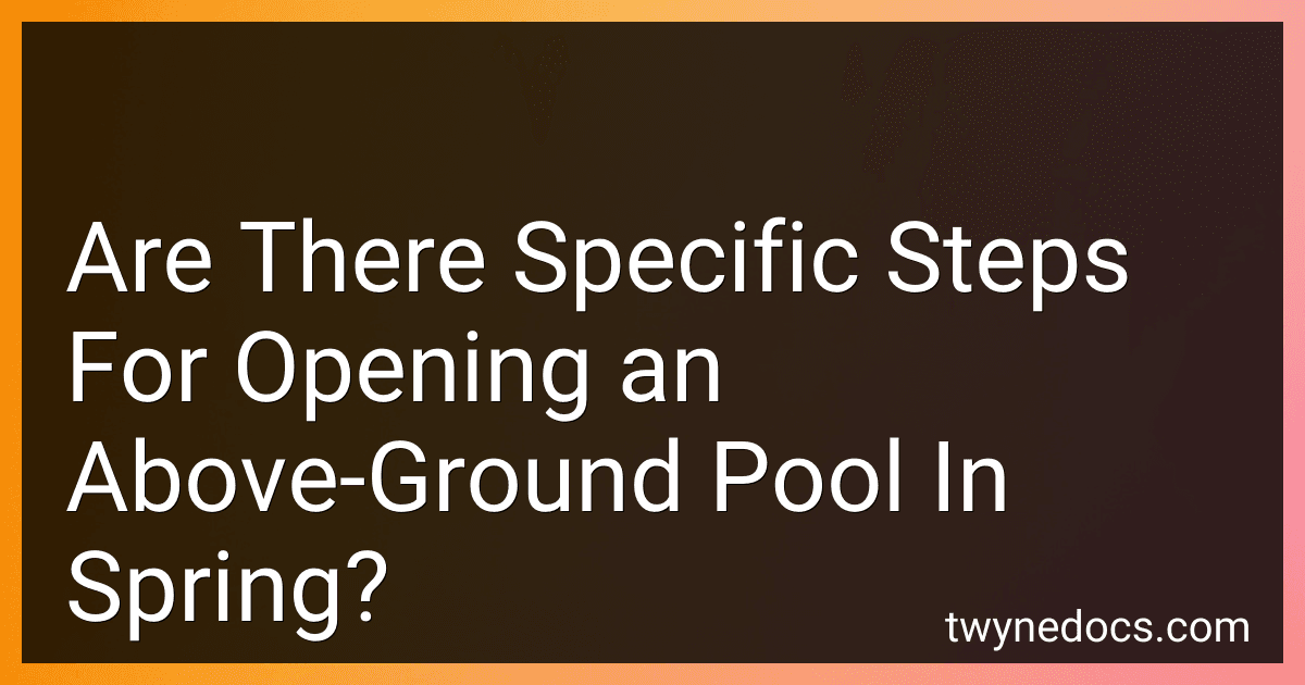 Are There Specific Steps For Opening an Above-Ground Pool In Spring? image
