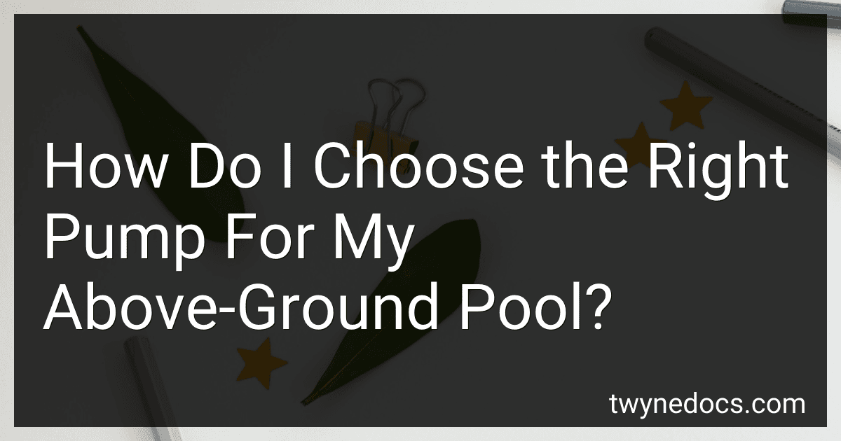 How Do I Choose the Right Pump For My Above-Ground Pool? image