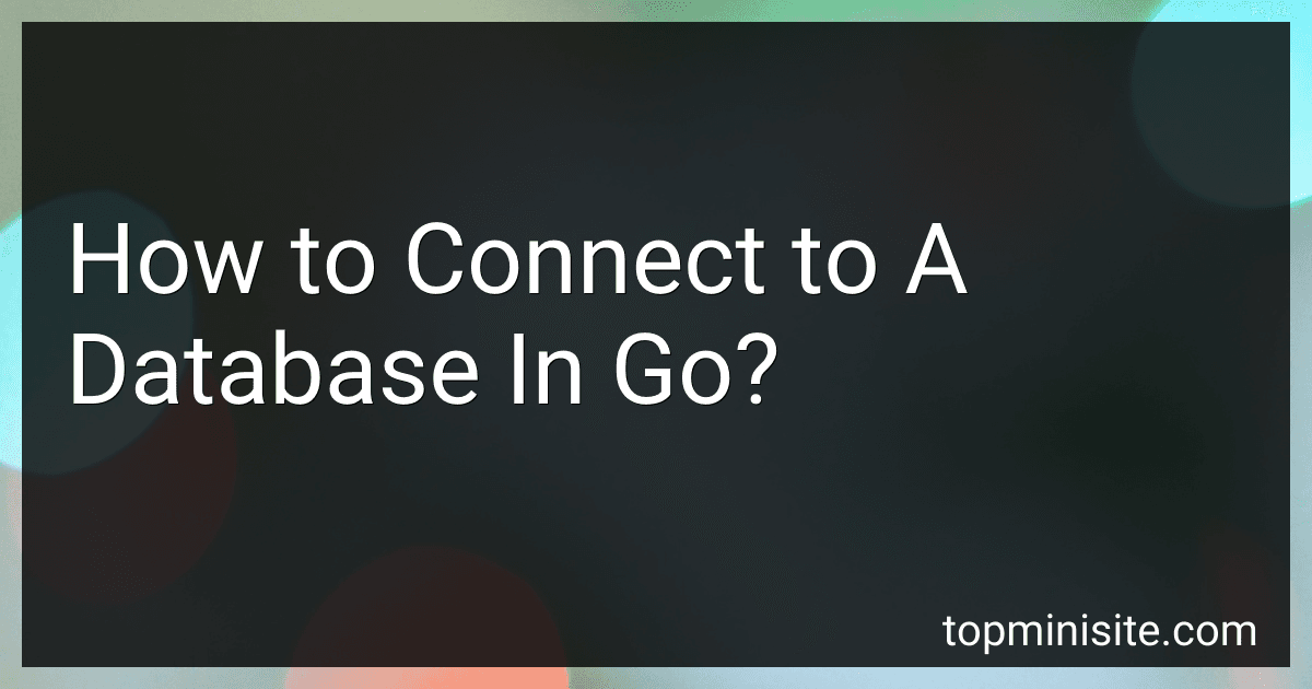 How to Connect to A Database In Go? image