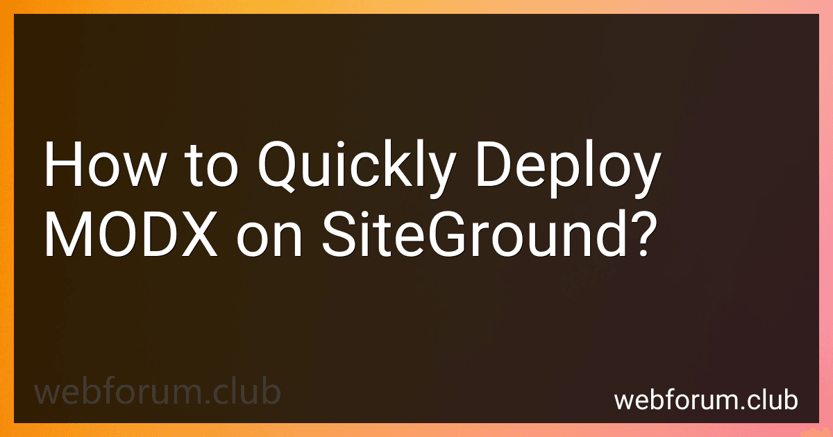 How to Quickly Deploy MODX on SiteGround? image