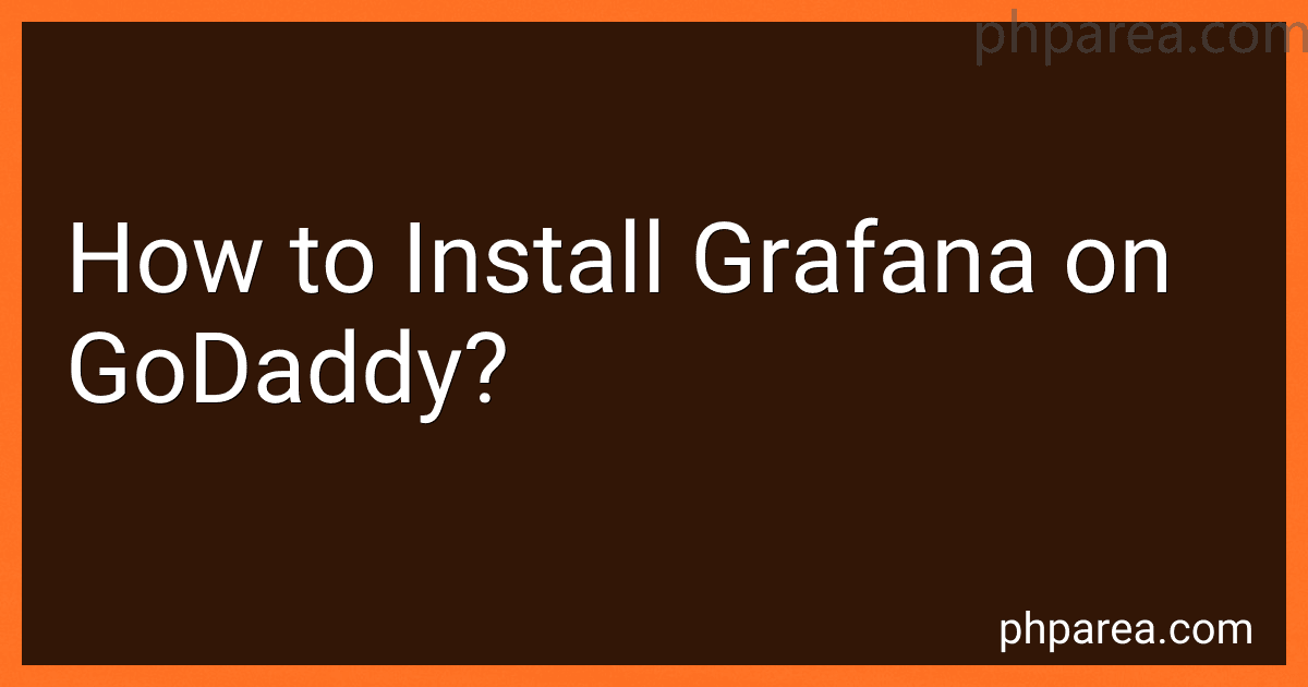 How to Install Grafana on GoDaddy? image