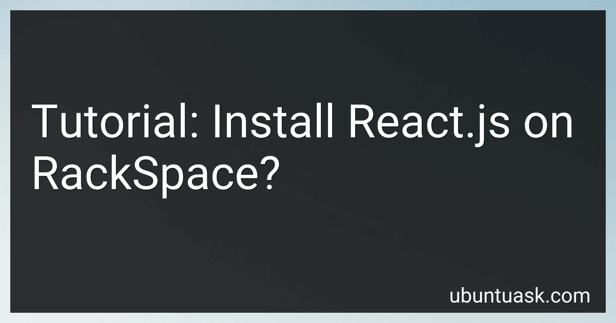 Tutorial: Install React.js on RackSpace? image