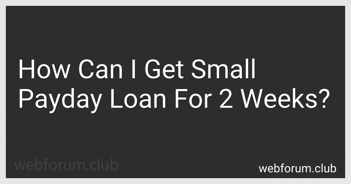 How Can I Get Small Payday Loan For 2 Weeks? image