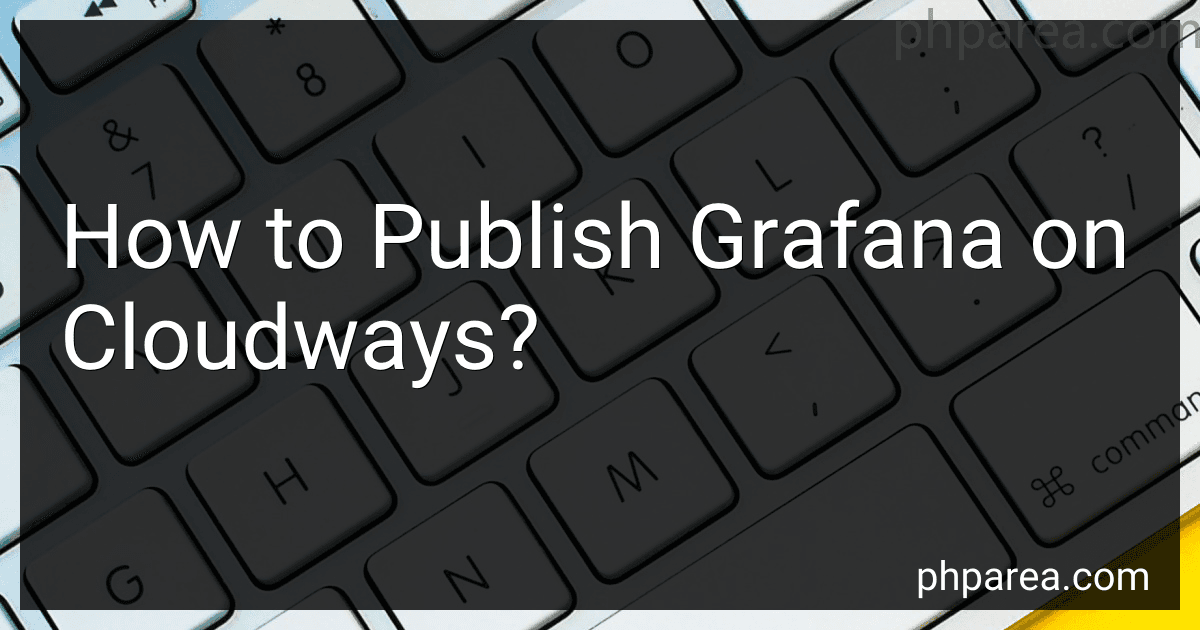 How to Publish Grafana on Cloudways? image