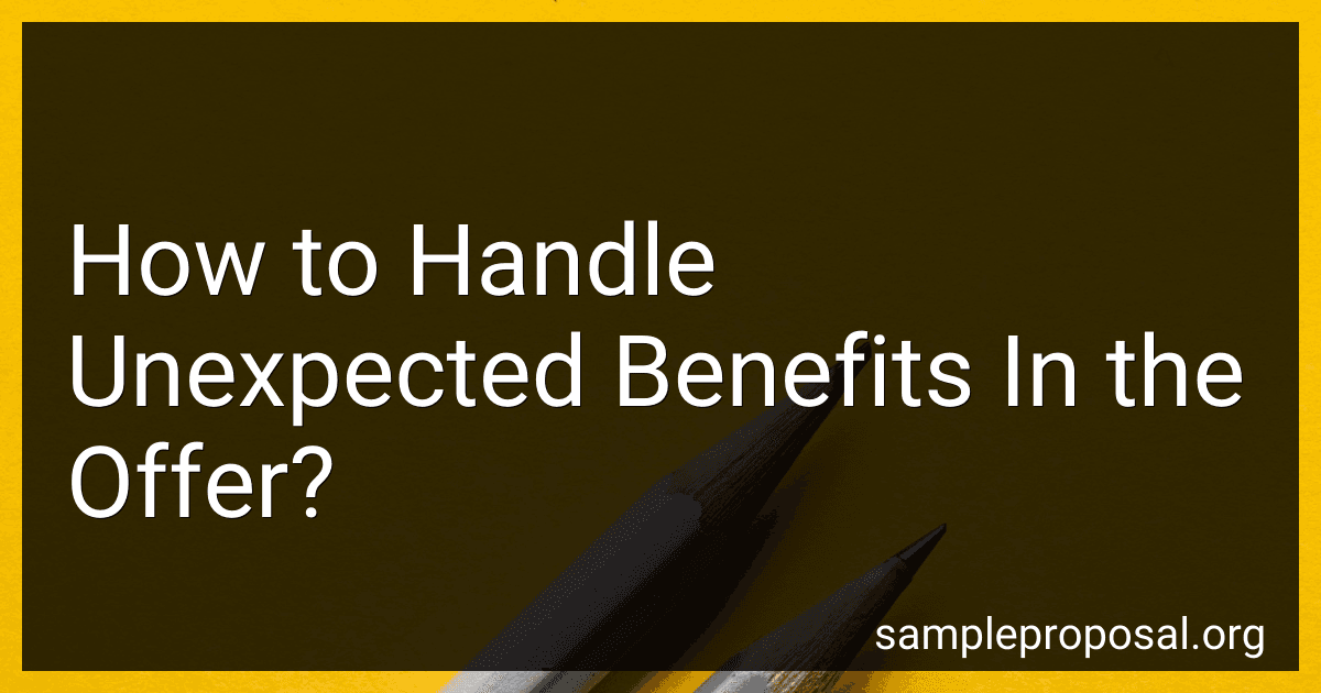 How to Handle Unexpected Benefits In the Offer? image