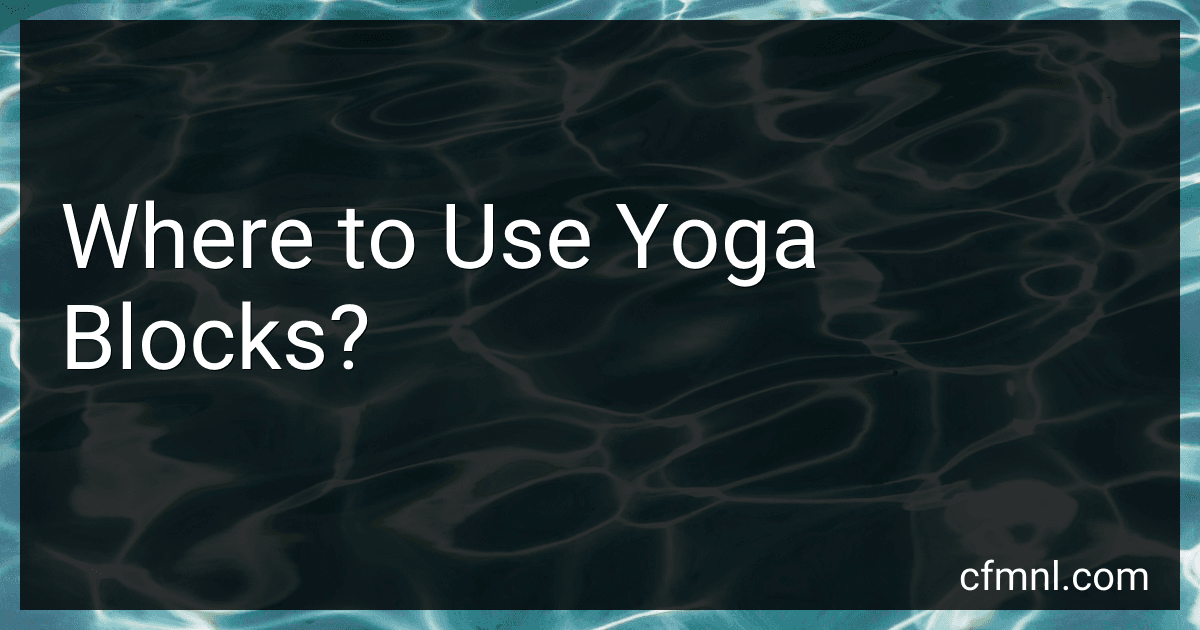 Where to Use Yoga Blocks? preview
