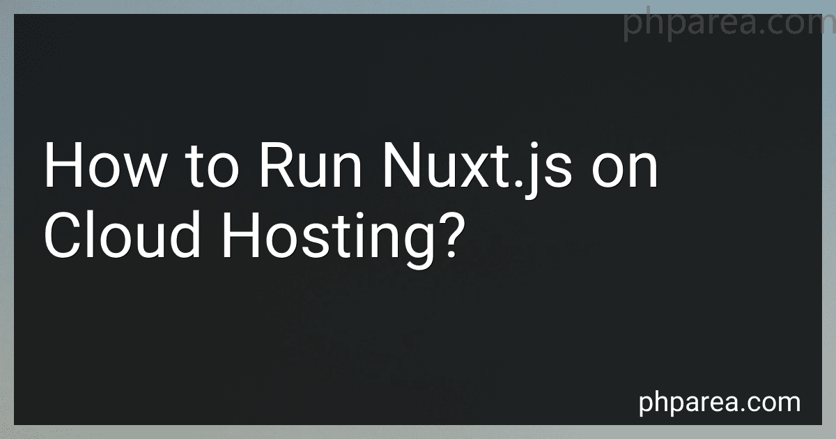 How to Run Nuxt.js on Cloud Hosting? image