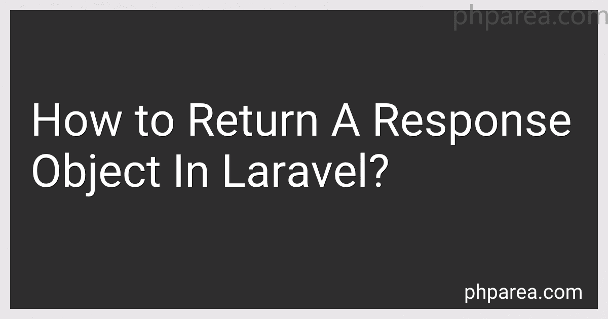 How to Return A Response Object In Laravel? image