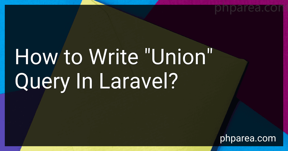 How to Write "Union" Query In Laravel? image