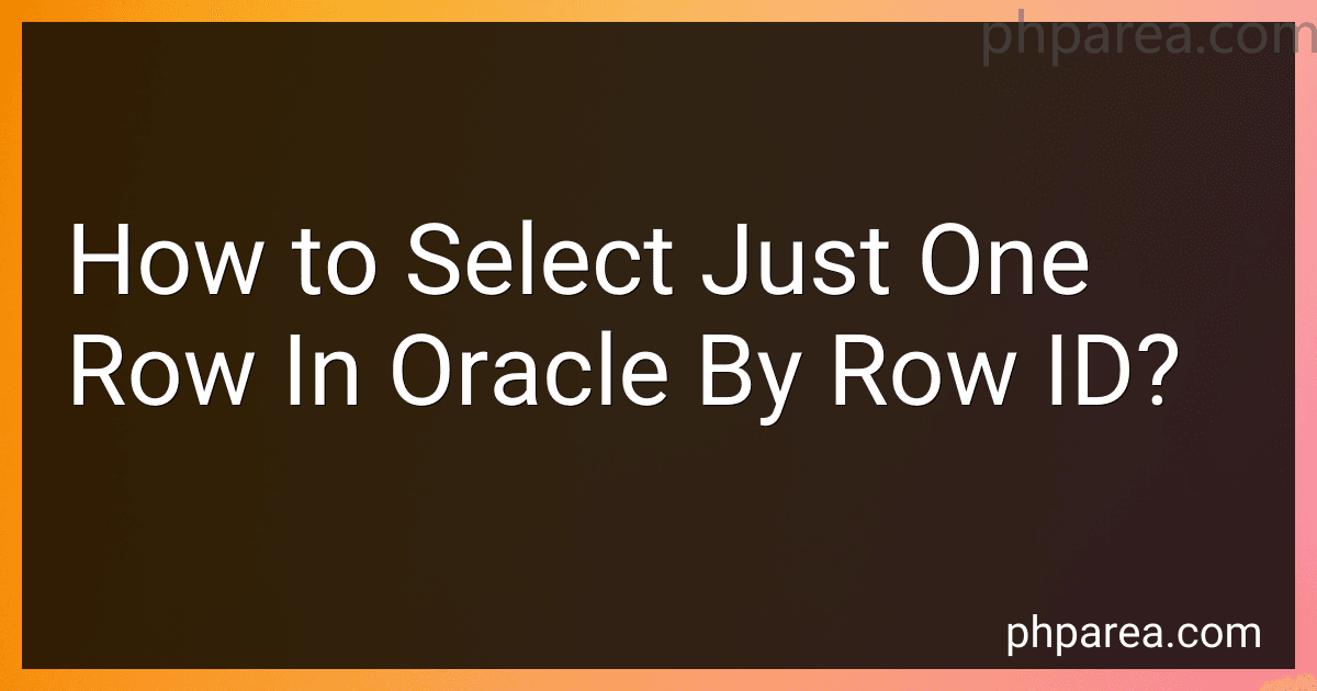 How to Select Just One Row In Oracle By Row ID? image