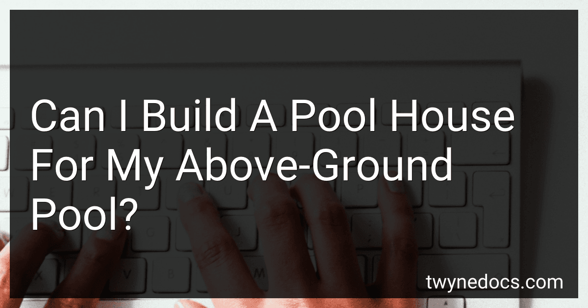Can I Build A Pool House For My Above-Ground Pool? image