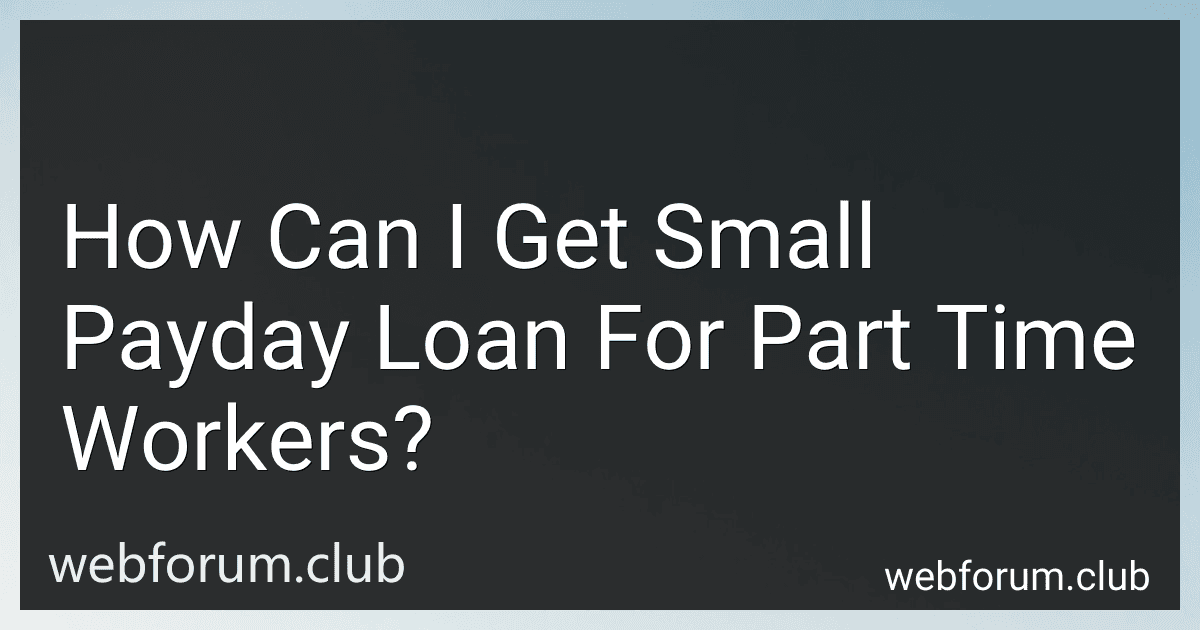 How Can I Get Small Payday Loan For Part Time Workers? preview