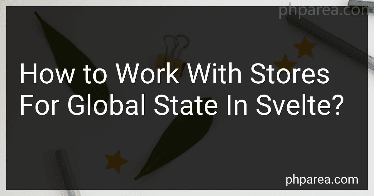 How to Work With Stores For Global State In Svelte? image