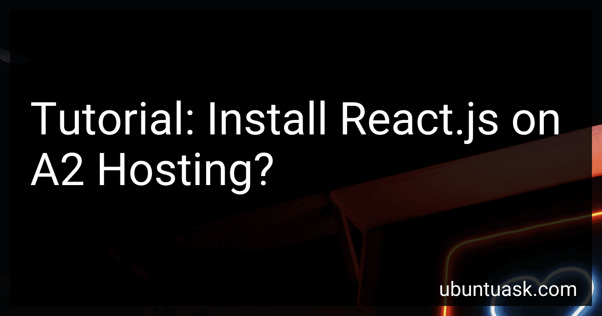 Tutorial: Install React.js on A2 Hosting? image