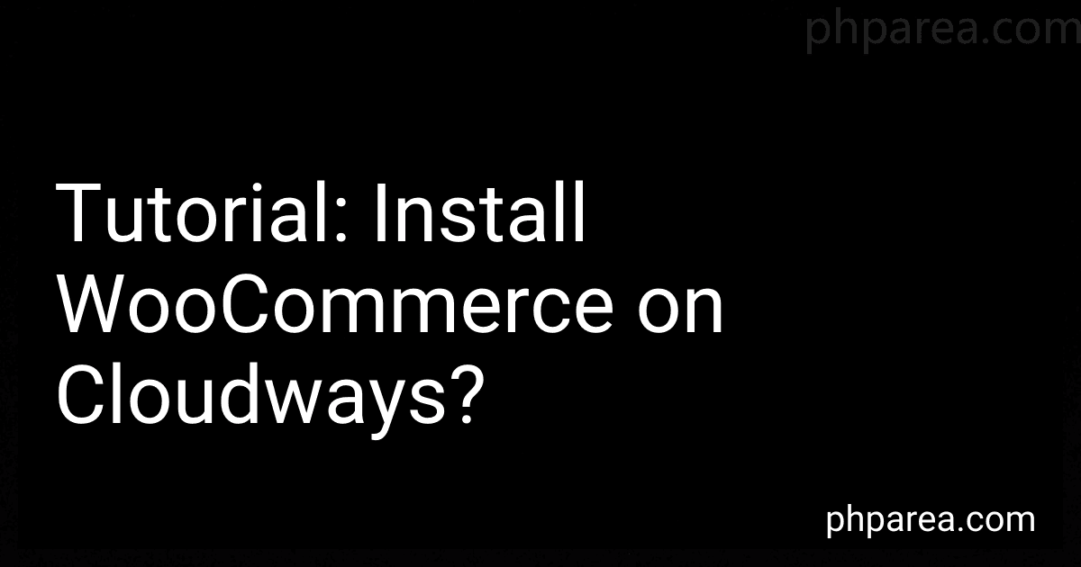 Tutorial: Install WooCommerce on Cloudways? image