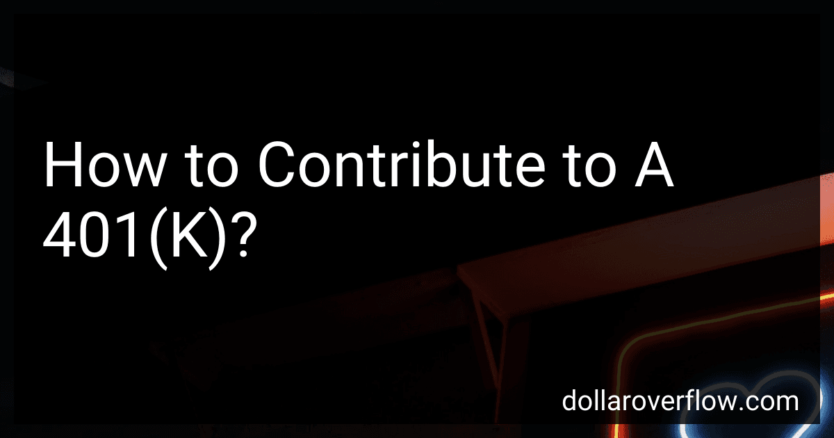 How to Contribute to A 401(K)? image