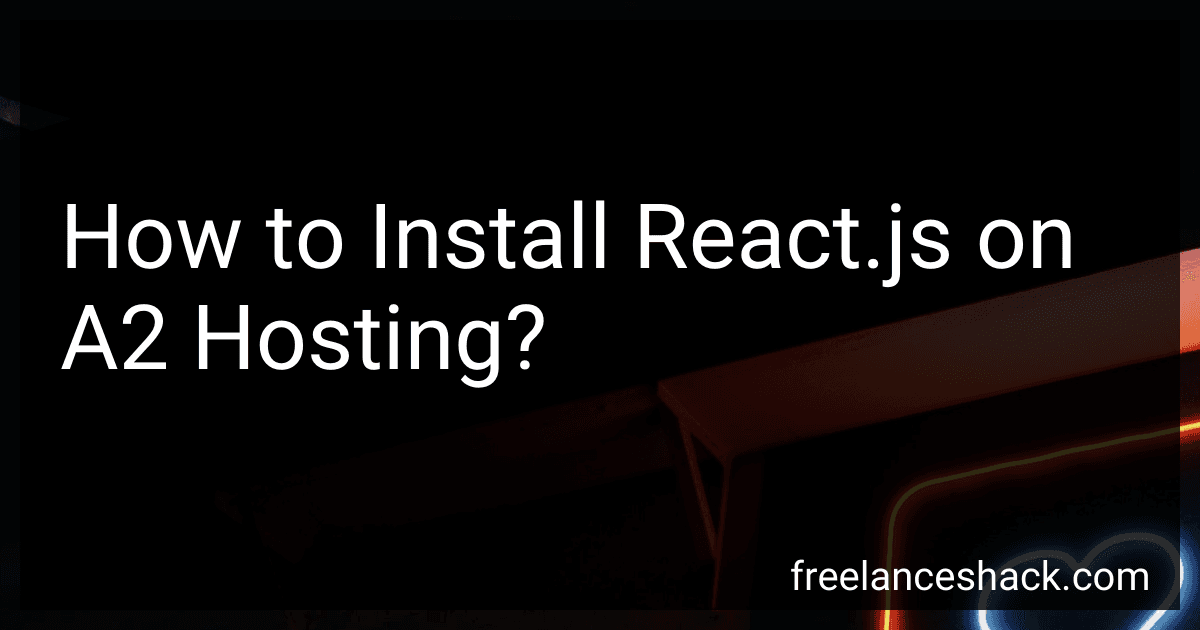 How to Install React.js on A2 Hosting? image