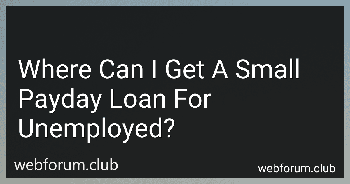 Where Can I Get A Small Payday Loan For Unemployed? image