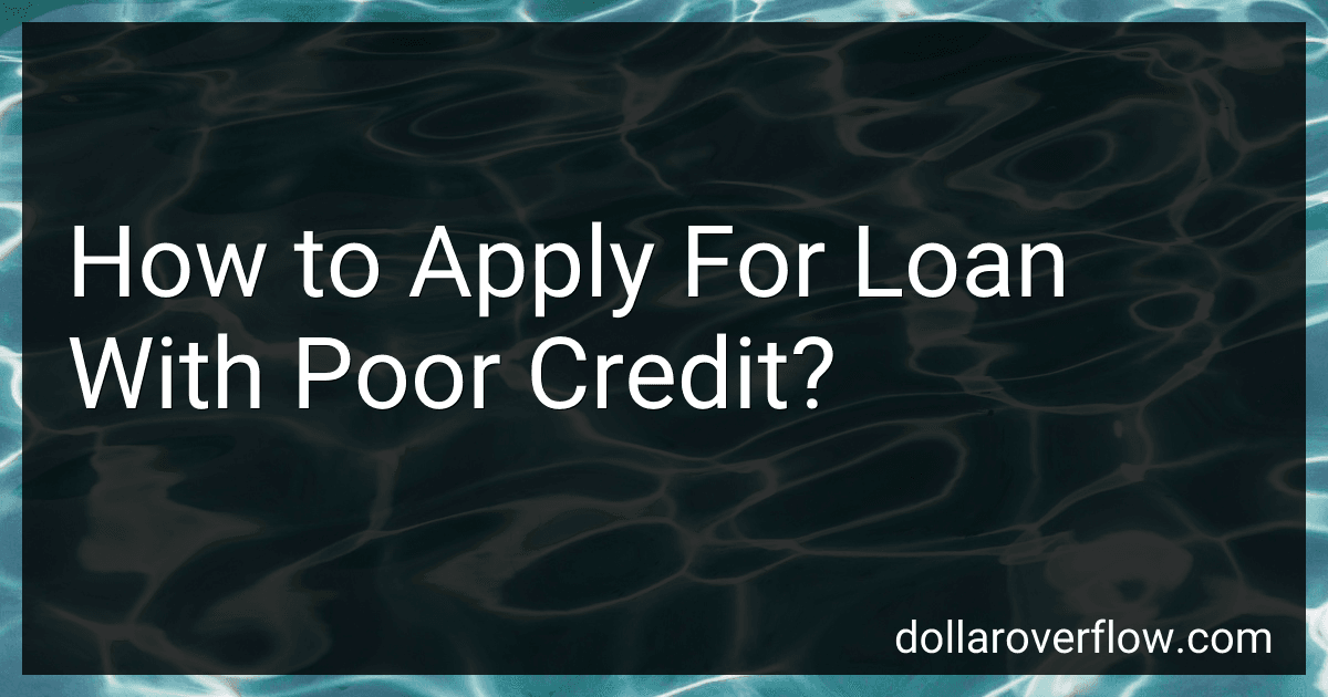 How to Apply For Loan With Poor Credit? image