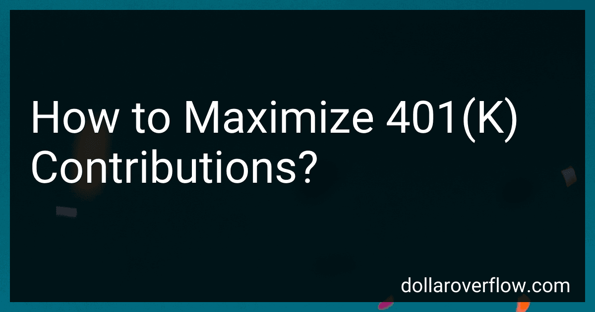 How to Maximize 401(K) Contributions? image