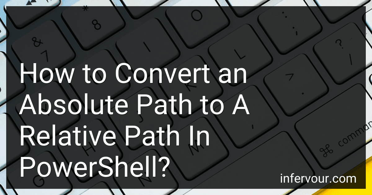 How to Convert an Absolute Path to A Relative Path In PowerShell? image