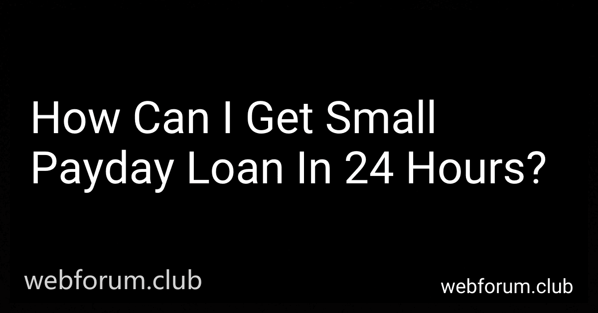How Can I Get Small Payday Loan In 24 Hours? preview