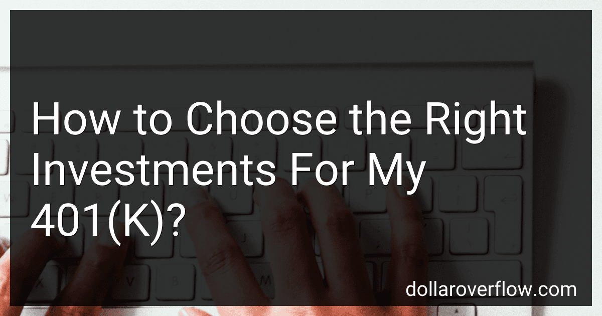How to Choose the Right Investments For My 401(K)? image
