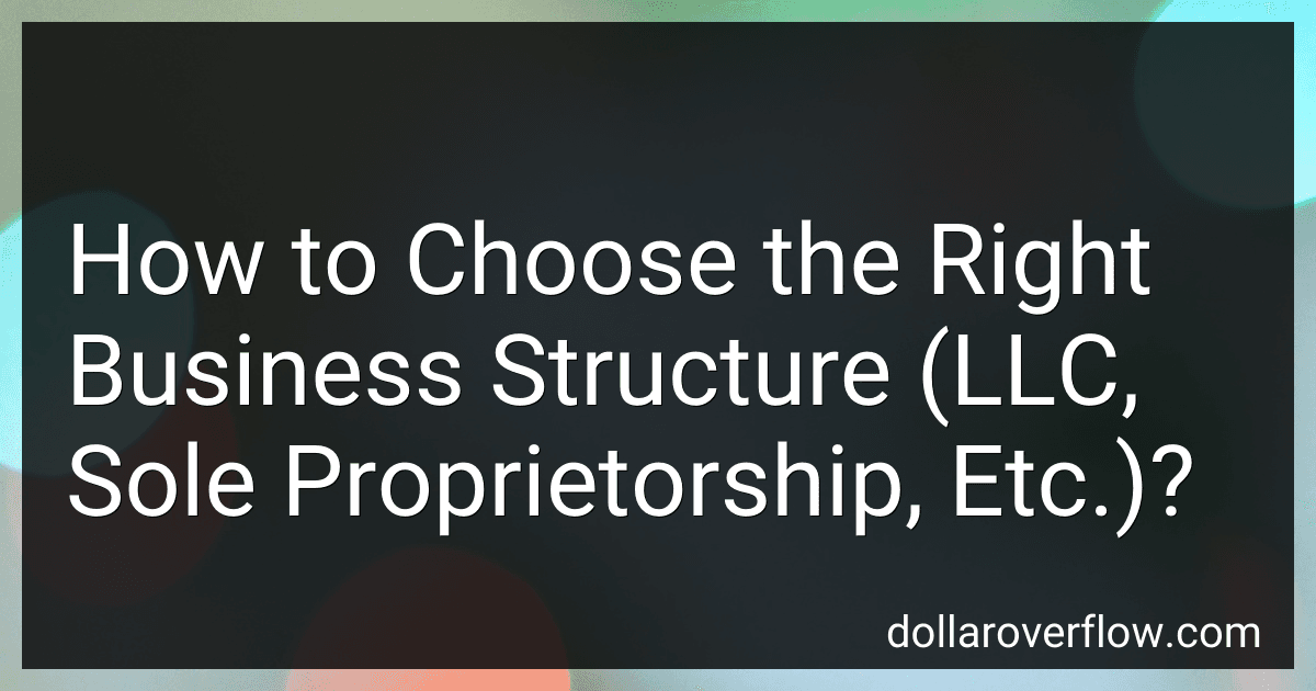 How to Choose the Right Business Structure (LLC, Sole Proprietorship, Etc.)? image