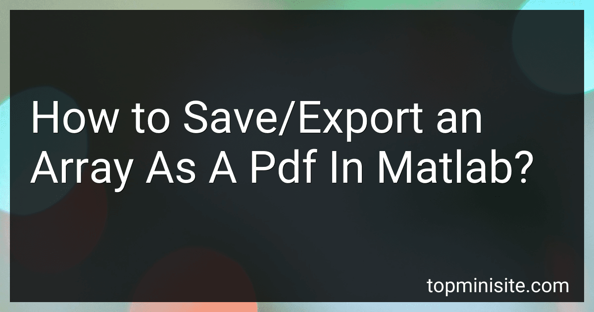 How to Save/Export an Array As A Pdf In Matlab? image