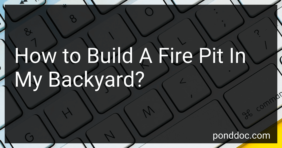 How to Build A Fire Pit In My Backyard? image