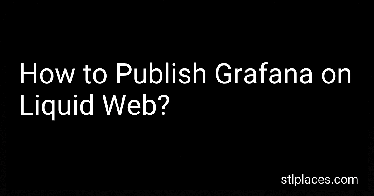 How to Publish Grafana on Liquid Web? preview